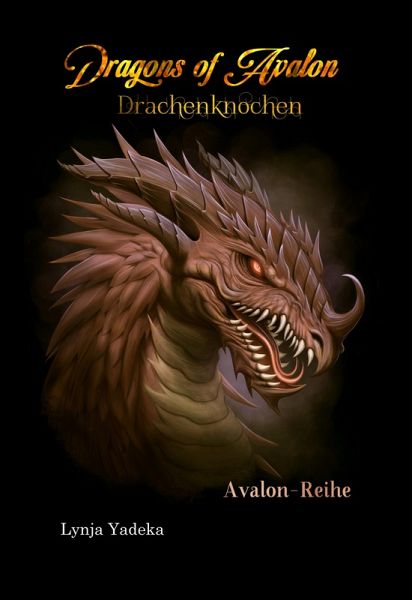 Dragons of Avalon: Drachenknochen (eBook, ePUB) Dragons of Avalon: Drachenknochen (eBook, ePUB)
