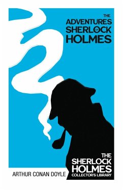 The Adventures of Sherlock Holmes - The Sherlock Holmes Collector's Library (eBook, ePUB) - Doyle, Arthur Conan