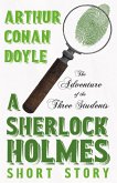 The Adventure of the Three Students - A Sherlock Holmes Short Story (eBook, ePUB)