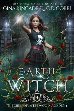 Earth Witch (Witches of Westwood Academy, #4) (eBook, ePUB) - Kincade, Gina; Gorri, C. D.