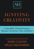 Igniting Creativity: Crafting Killer Prompts for ChatGPT & Beyond (eBook, ePUB)