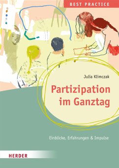 Partizipation im Ganztag Best Practice (eBook, PDF) - Klimczak, Julia