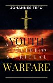 Youth's Guide To Spiritual Warfare (Family spiritual Warfare Books) (eBook, ePUB)