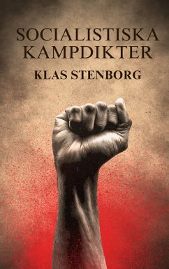 Socialistiska kampdikter (eBook, ePUB) - Stenborg, Klas