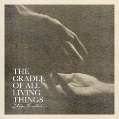 The Cradle Of All Living Things - Taylor,Chip