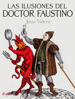 Las ilusiones del doctor Faustino (eBook, ePUB) - Valera, Juan