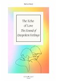 The Echo of Love - The Sound of Unspoken Feelings (eBook, ePUB)