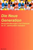 Die neue Generation: Herausforderungen und Chancen im 21. Jahrhundert meistern (eBook, ePUB)