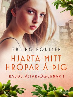 Hjarta mitt hrópar á þig (Rauðu ástarsögurnar 1) (eBook, ePUB) - Poulsen, Erling