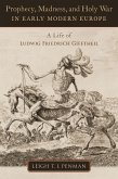 Prophecy, Madness, and Holy War in Early Modern Europe (eBook, ePUB)