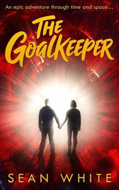 The Goalkeeper (eBook, ePUB) - White, Sean