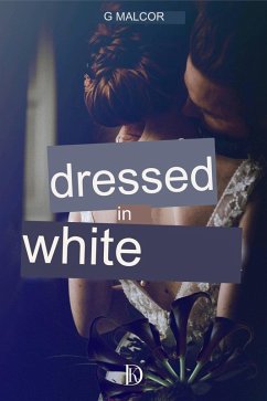 Dressed in White (Libro, #1) (eBook, ePUB) - Malcor, G.