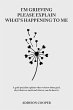 I'm Grieving, Please Explain What's... - Bild 1