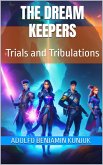 The Dream Keepers: Trials and Tribulations (eBook, ePUB)