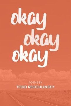 Okay Okay Okay (eBook, ePUB) - Regoulinsky, Todd