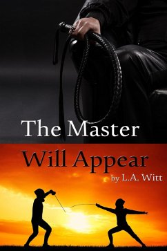 The Master Will Appear (Las Palmas Fencing Club, #1) (eBook, ePUB) - Witt, L. A.
