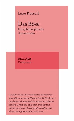 Das Böse. Eine philosophische Spurensuche (eBook, ePUB) - Russell, Luke