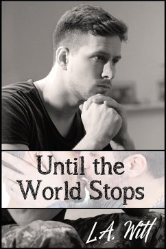 Until the World Stops (eBook, ePUB) - Witt, L. A.