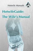 HotwifeGuide: The Wife's Manual (eBook, ePUB)