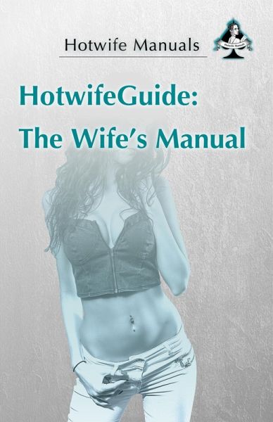 HotwifeGuide: The Wife's Manual (eBook, ePUB)