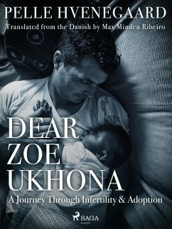 Dear Zoe Ukhona: a Journey through Infertility and Adoption (eBook, ePUB) - Mandela, Zindzi; Hvenegaard, Pelle