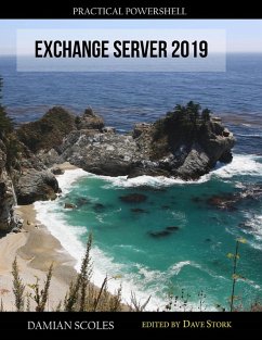 Practical PowerShell Exchange Server 2019 (eBook, ePUB) - Scoles, Damian