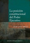 La posición constitucional del Poder Ejecutivo (eBook, ePUB)