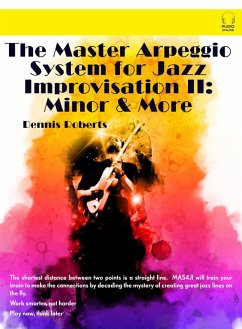The Master Arpeggio System for Jazz Improvisation II (eBook, ePUB) - Roberts, Dennis