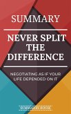 Summary Never Split the Difference - Negotiating As If Your Life Depended on It (eBook, ePUB)