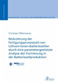 Reduzierung der Fertigungsprozesszeit von Lithium-Ionen-Batteriezellen durch eine parametergestützte Analyse der Formierung in der Batteriezellproduktion