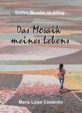 Das Mosaik meines Lebens