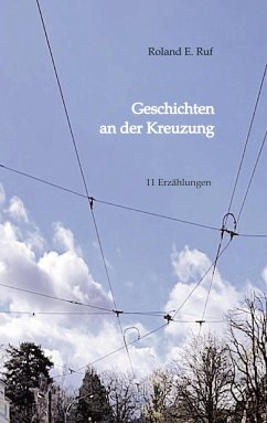 GESCHICHTEN AN DER KREUZUNG - Ruf, Roland E.