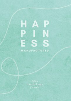 happiness manufactured - The Happiness Manufacture