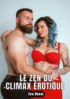 Le zen du climax érotique - Rossi, Eva