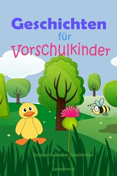 Geschichten für Vorschulkinder: Schöne illustrierte Geschichten (eBook, ePUB) - V, Estrellíyinn