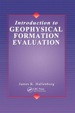 Introduction to Geophysical Formation Evaluation (eBook, ePUB) - Hallenburg, James K.