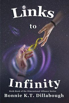 Links to Infinity (The Dimensional Alliance, #6) (eBook, ePUB) - Dillabough, Bonnie K. T.