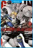 Goblin Slayer! 13 (eBook, ePUB)