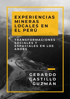 Experiencias mineras locales en el Perú (eBook, ePUB) - Castillo Guzmán, Gerardo