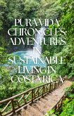 Pura Vida Chronicles: Adventures in Sustainable Living in Costa Rica (eBook, ePUB)