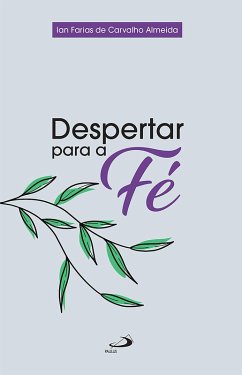 Despertar para a Fé (eBook, ePUB) - Almeida, Ian Farias de Carvalho