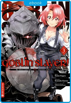 Goblin Slayer! 03 (eBook, ePUB) - Kagyu, Kumo; Kurose, Kousuke; Kannatuki, Noboru