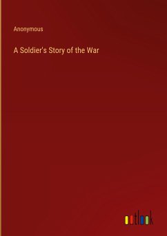 A Soldier's Story of the War