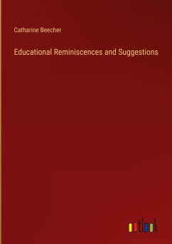 Educational Reminiscences and Suggestions