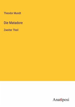 Die Matadore - Mundt, Theodor