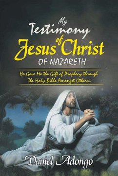 My Testimony of Jesus Christ of Nazareth - Adongo, Daniel