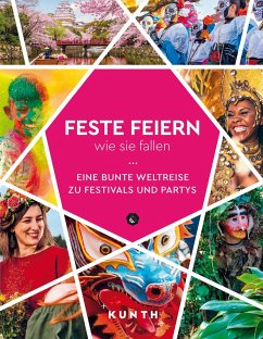 KUNTH Feste feiern, wie sie fallen - Brück, Jürgen;Dengler, Karen;Eisenschmid, Lukas