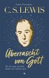 C. S. Lewis: Überrascht von Gott... - Bild 1