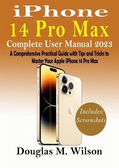 iPhone 14 Pro Max Complete User Manual 2023 (eBook, ePUB) - Douglas M., Wilson