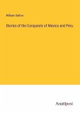 Stories of the Conquests of Mexico and Peru